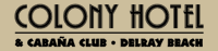 
    Colony Hotel & Cabana Club
 in Delray Beach