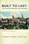 Image of Turkel's Book Built to Last: 100 Year Old Hotels East of the Mississippi, Historic Hotels of America